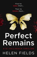 Perfect Remains: A shocking edge-of-your-seat thriller! (A DI Callanach Thriller)