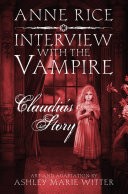Interview with the Vampire: Claudia's Story