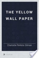 The Yellow Wall Paper