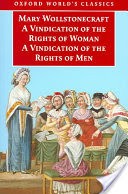 A Vindication of the Rights of Men; A Vindication of the Rights of Woman; An Historical and Moral View of the French Revolution