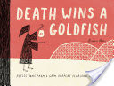 Death Wins a Goldfish