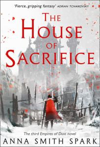 The House of Sacrifice (Empires of Dust #3)