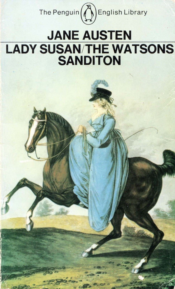 Lady Susan, The Watsons and Sanditon