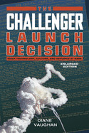 Challenger Launch Decision: Risky Technology, Culture, and Deviance at Nasa, Enlarged Edition (Enlarged)