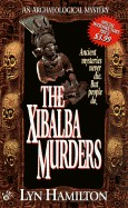 Xibalba Murders: An Archeological Mystery