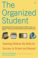 Organized Student: Teaching Children the Skills for Success in School and Beyond