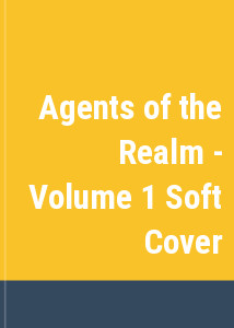 Agents of the Realm - Volume 1 Soft Cover