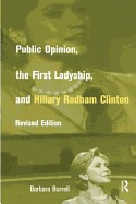 Public Opinion, the First Ladyship, and Hillary Rodham Clinton (Revised)