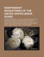 Independent Bookstores of the United States (Book Guide): Gotham Book Mart, City Lights Bookstore, Powell's Books, Tia Chucha's Centro Cultural