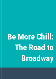 Be More Chill: The Road to Broadway