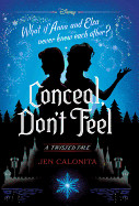 Frozen: Conceal, Don't Feel: A Twisted Tale