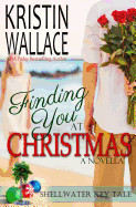Finding You At Christmas: Shellwater Key Tale