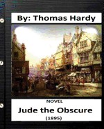 Jude the Obscure (1895) Novel by: Thomas Hardy (World's Classics).
