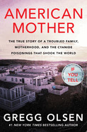 American Mother: The True Story of a Troubled Family, Motherhood, and the Cyanide Murders That Shook the World