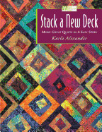 Stack a New Deck: More Great Quilts in 4 Easy Steps