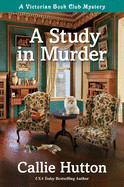 Study in Murder: A Victorian Book Club Mystery
