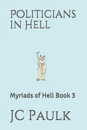 Politicians in Hell: Myriads of Hell Book 3