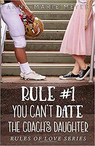 Rule #1: You can't Date the Coach's Daughter