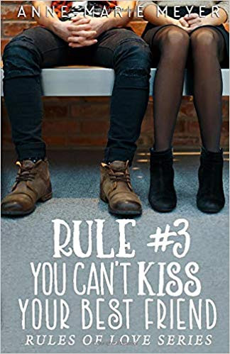 Rule #3: You can't Kiss your Best Friend