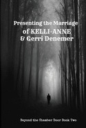 Presenting the Marriage of Kelli Anne & Gerri Denemer: Beyond the Chamber Door Book Two