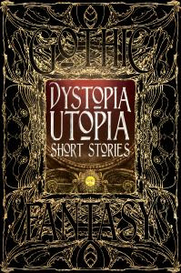 Dystopia Utopia Short Stories (Gothic Fantasy Series, #6)