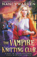 Vampire Knitting Club: First in a Paranormal Cozy Mystery Series