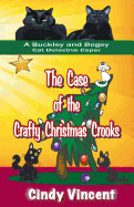 Case of the Crafty Christmas Crooks (a Buckley and Bogey Cat Detective Caper)