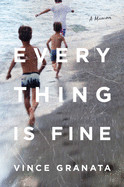 Everything Is Fine: A Memoir