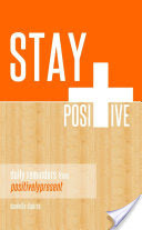 Stay Positive : Daily Reminders from Positively Present