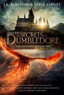 Fantastic Beasts: The Secrets of Dumbledore � The Complete Screenplay