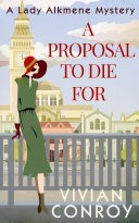 A Proposal to Die For (A Lady Alkmene Callender Mystery, Book 1)