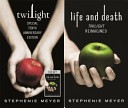 Twilight. 10th Anniversary Edition / Life and Death. Twilight Reimagined