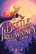 Beetle & the Hollowbones