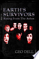Earth's Survivors: Rising from the Ashes