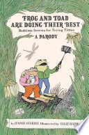 Frog and Toad are Doing Their Best [A Parody]