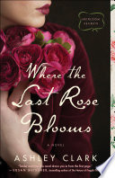Where the Last Rose Blooms (Heirloom Secrets)
