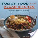 Fusion Food in the Vegan Kitchen