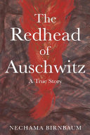 The Redhead of Auschwitz: A True Story