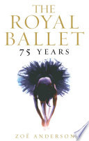 The Royal Ballet: 75 Years