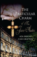 The Particular Charm of Miss Jane Austen