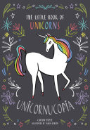 Unicornucopia: The Little Book of Unicorns