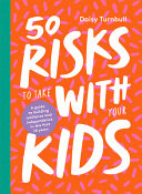 50 Risks to Take with Your Kids