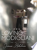 Loving Modigliani: The Afterlife of Jeanne H�buterne
