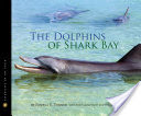 The Dolphins of Shark Bay