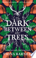 The Dark Between The Trees