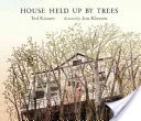 House Held Up by Trees