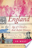 England in the Age of Chivalry . . . And Awful Diseases