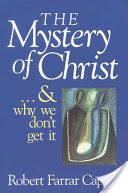 The Mystery of Christ-- and why We Don't Get it