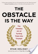The Obstacle Is the Way