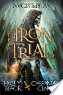 The Iron Trial (Book One of Magisterium)